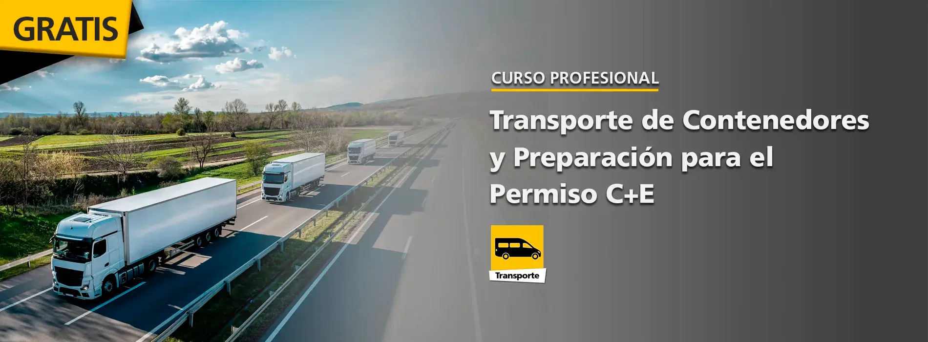 Curso Profesional Transporte de Contenedores y Preparación para el Permiso C+E Curso Profesional Transporte de Contenedores y Preparación para el Permiso C+E