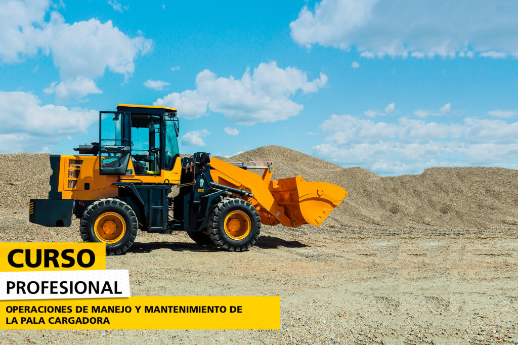 Curso Profesional Operaciones DE MANEJO Y MANTENIMIENTO DE LA PALA CARGADORA Gala Formación Construcción img destacada